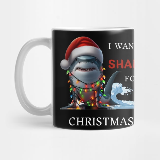 I Want A Shark For Christmas Xmas Shark by Positive Designer